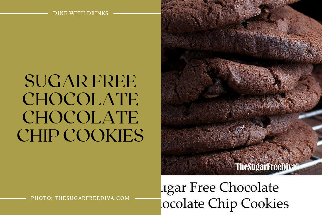 Sugar Free Chocolate Chocolate Chip Cookies