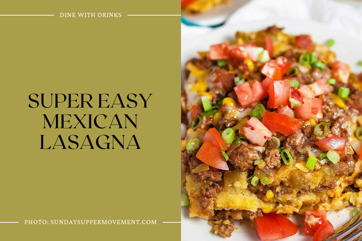 Super Easy Mexican Lasagna