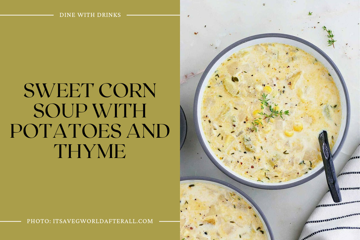 Sweet Corn Soup With Potatoes And Thyme