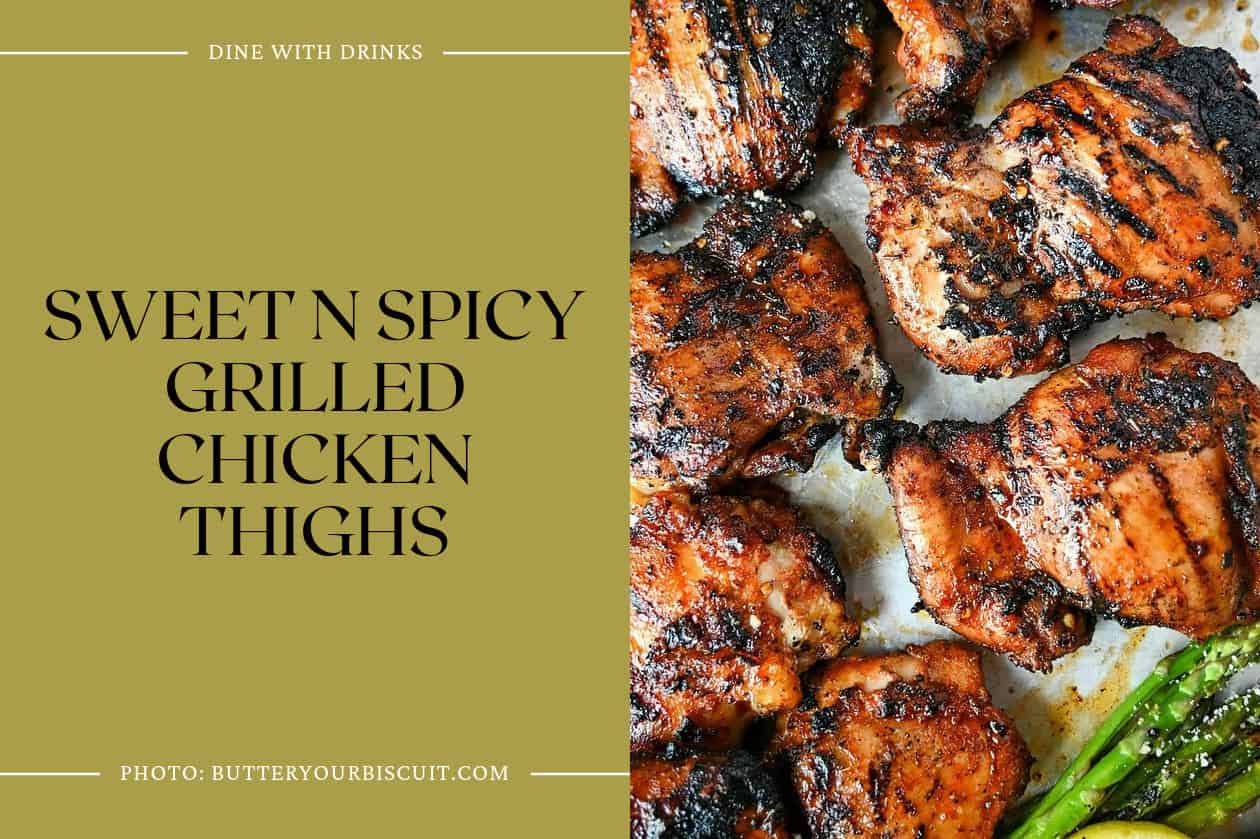 Sweet N Spicy Grilled Chicken Thighs