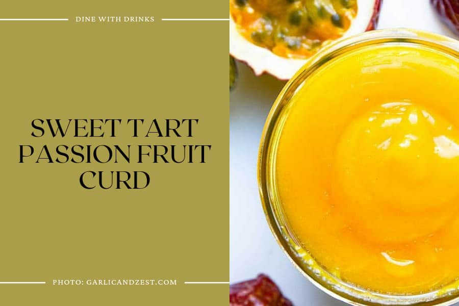 Sweet Tart Passion Fruit Curd