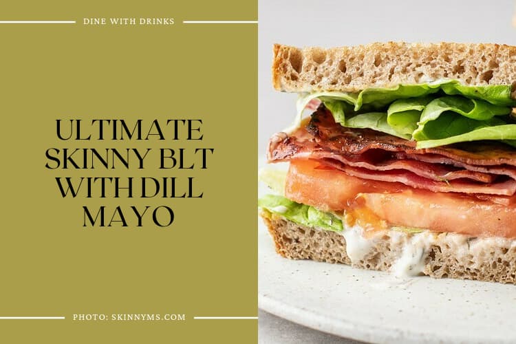 Ultimate Skinny Blt With Dill Mayo