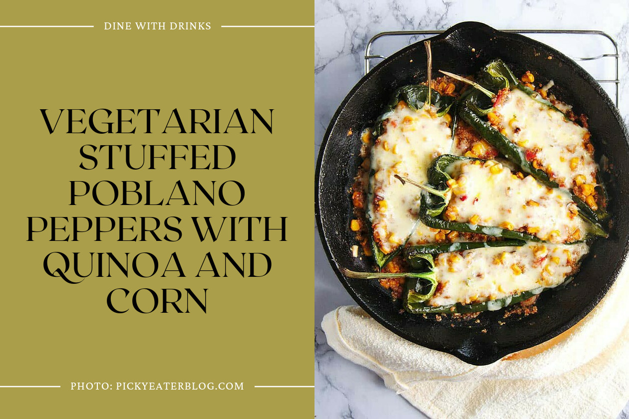 Vegetarian Stuffed Poblano Peppers With Quinoa And Corn