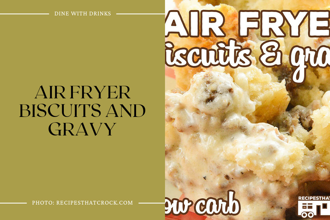 Air Fryer Biscuits And Gravy