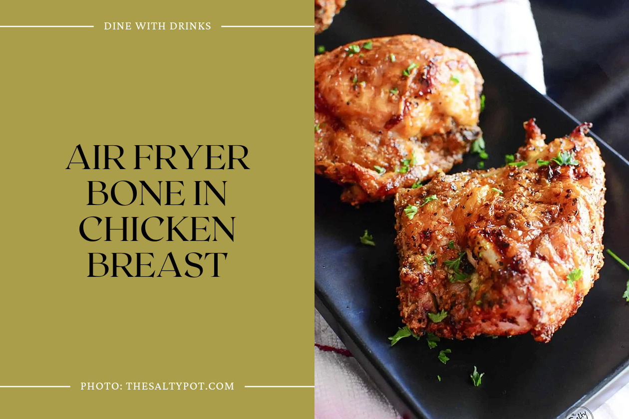Air Fryer Bone In Chicken Breast