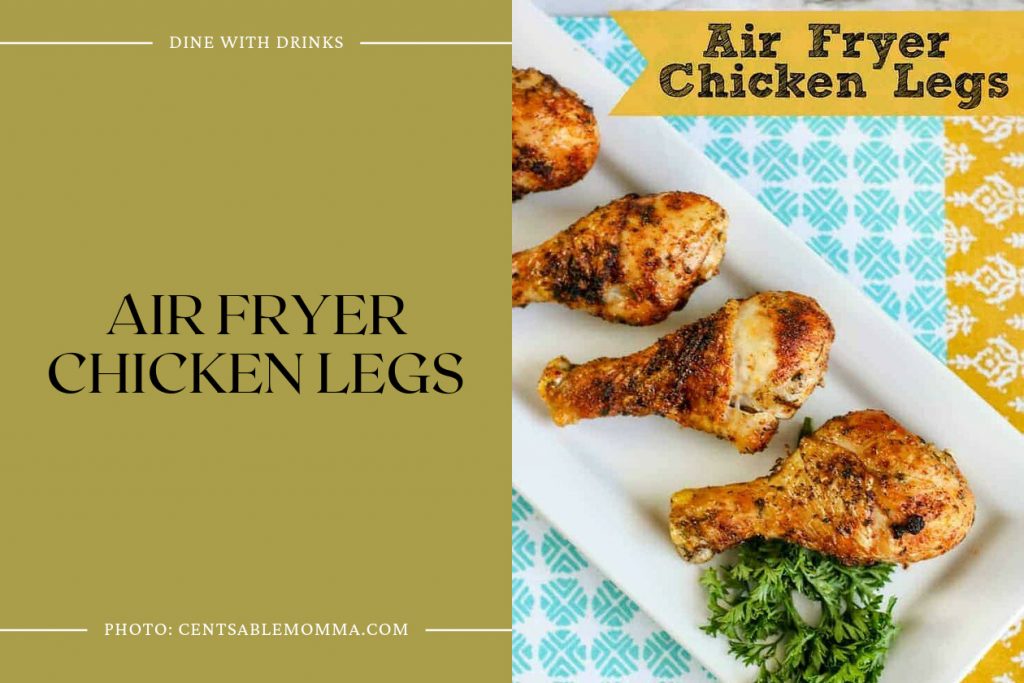 17 Air Fryer Chicken Leg Recipes Crispy Goodness Await! DineWithDrinks