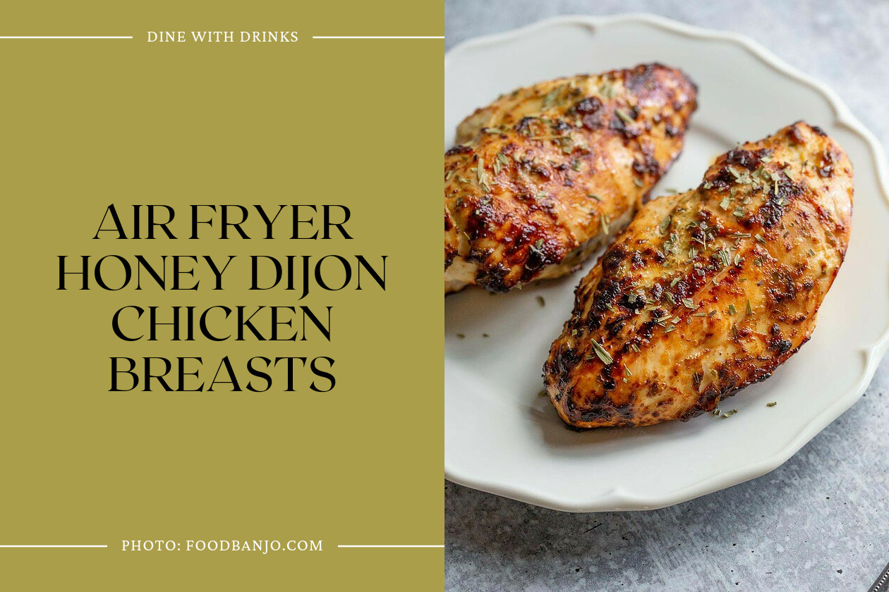 Air Fryer Honey Dijon Chicken Breasts
