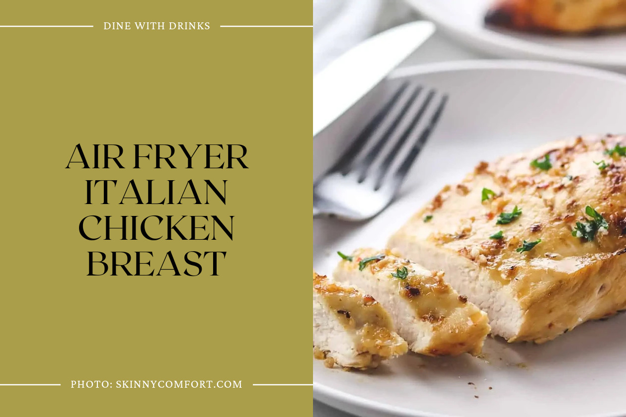 Air Fryer Italian Chicken Breast