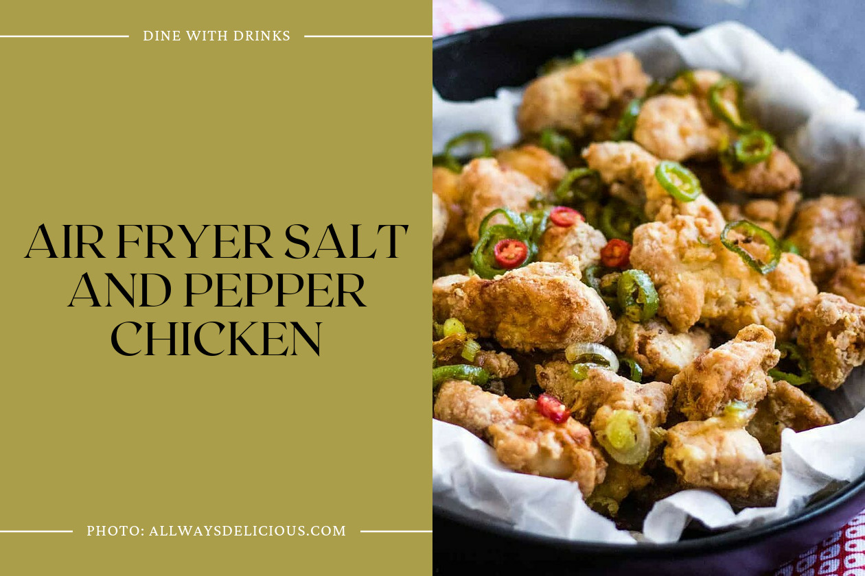 Air Fryer Salt And Pepper Chicken