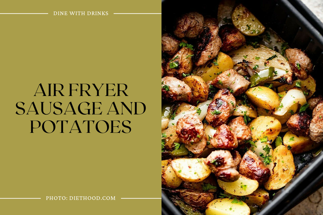Air Fryer Sausage And Potatoes