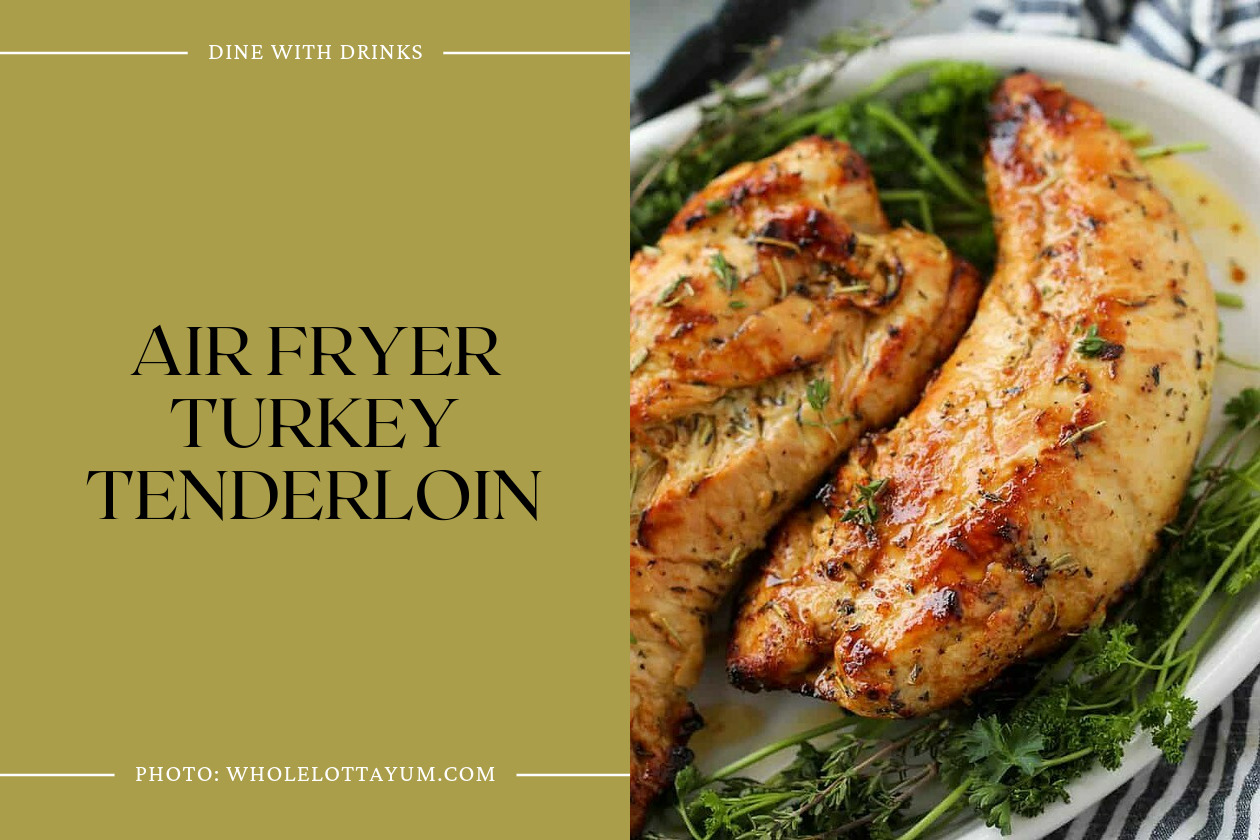 Air Fryer Turkey Tenderloin