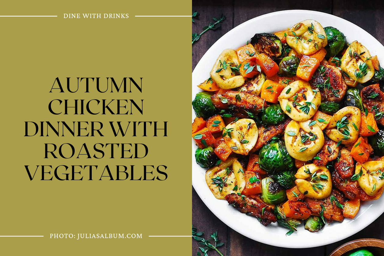 Autumn Chicken Dinner With Roasted Vegetables