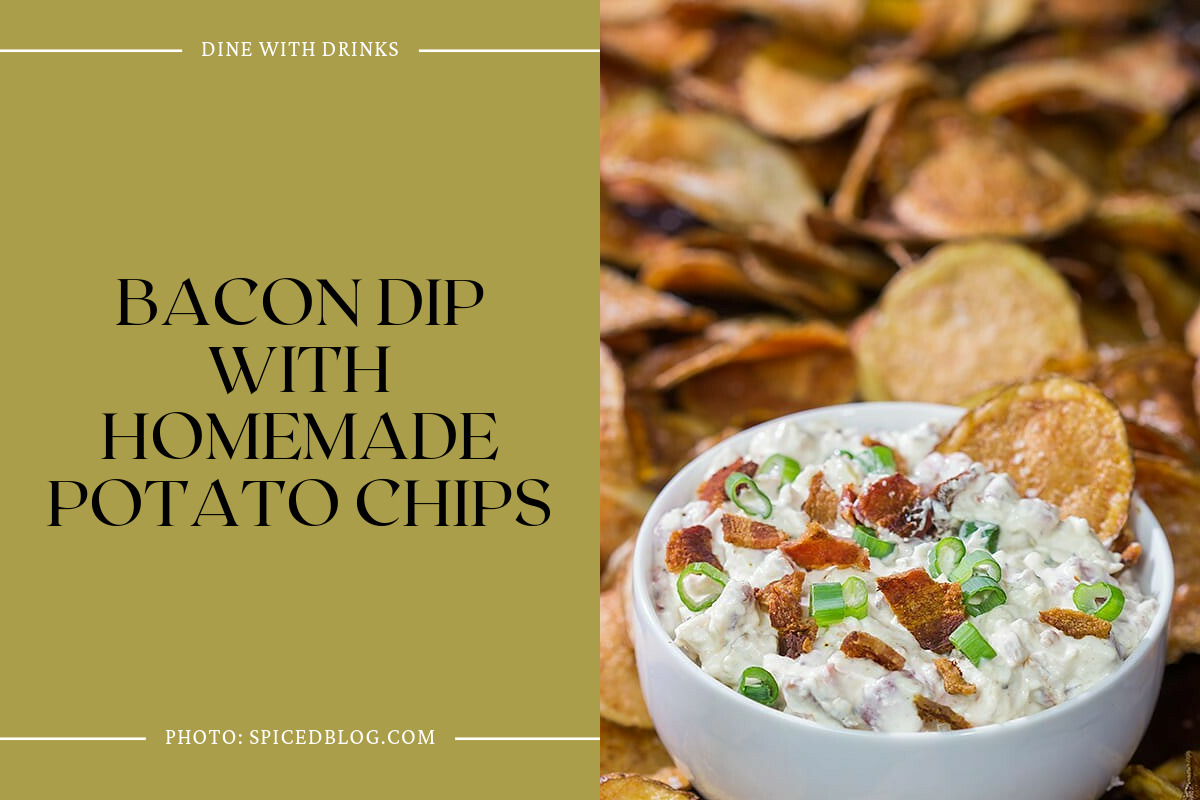 Bacon Dip With Homemade Potato Chips
