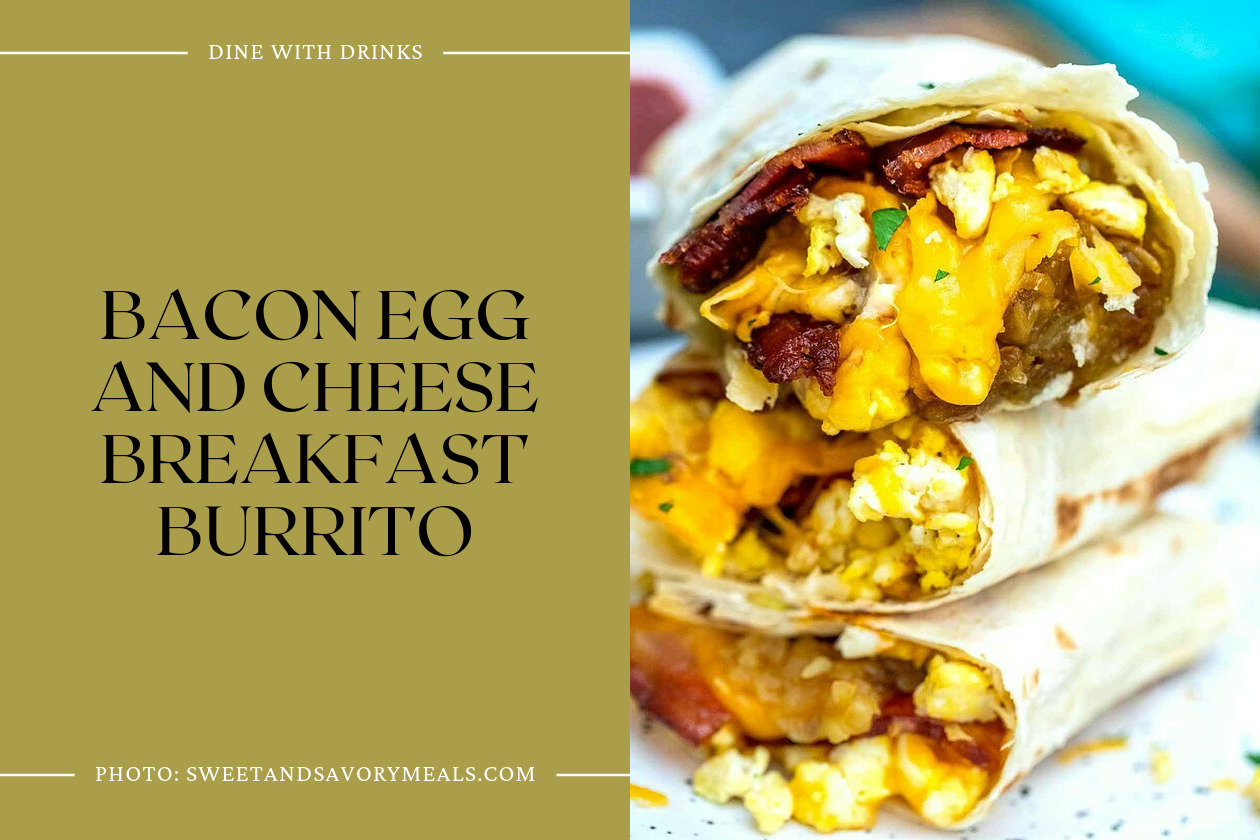 Bacon Egg And Cheese Breakfast Burrito