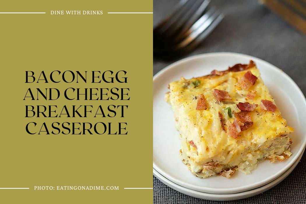 Bacon Egg And Cheese Breakfast Casserole