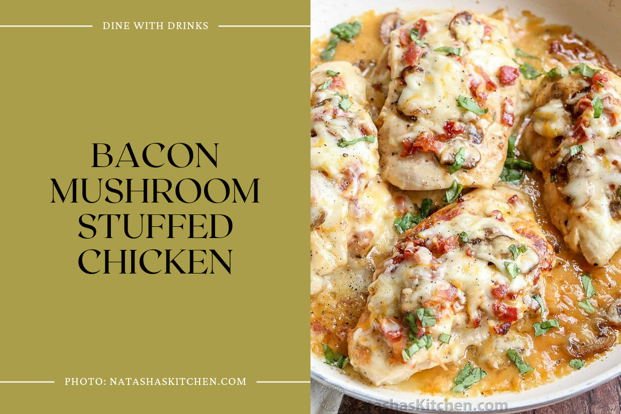 Bacon Mushroom Stuffed Chicken