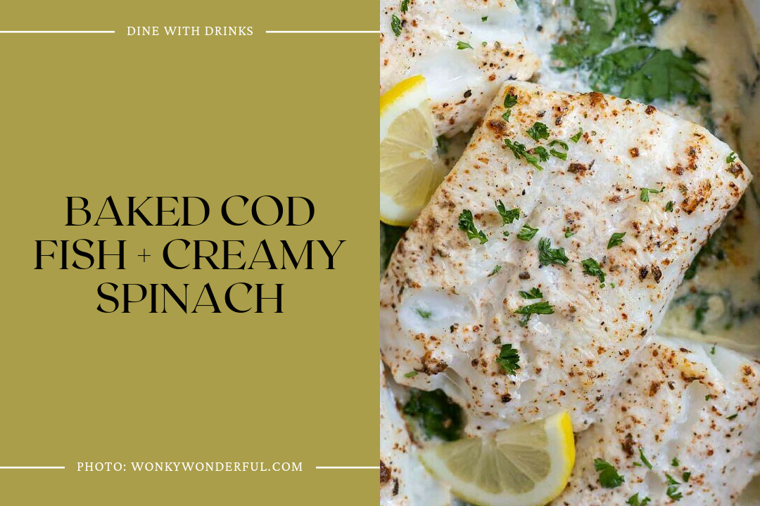 Baked Cod Fish + Creamy Spinach