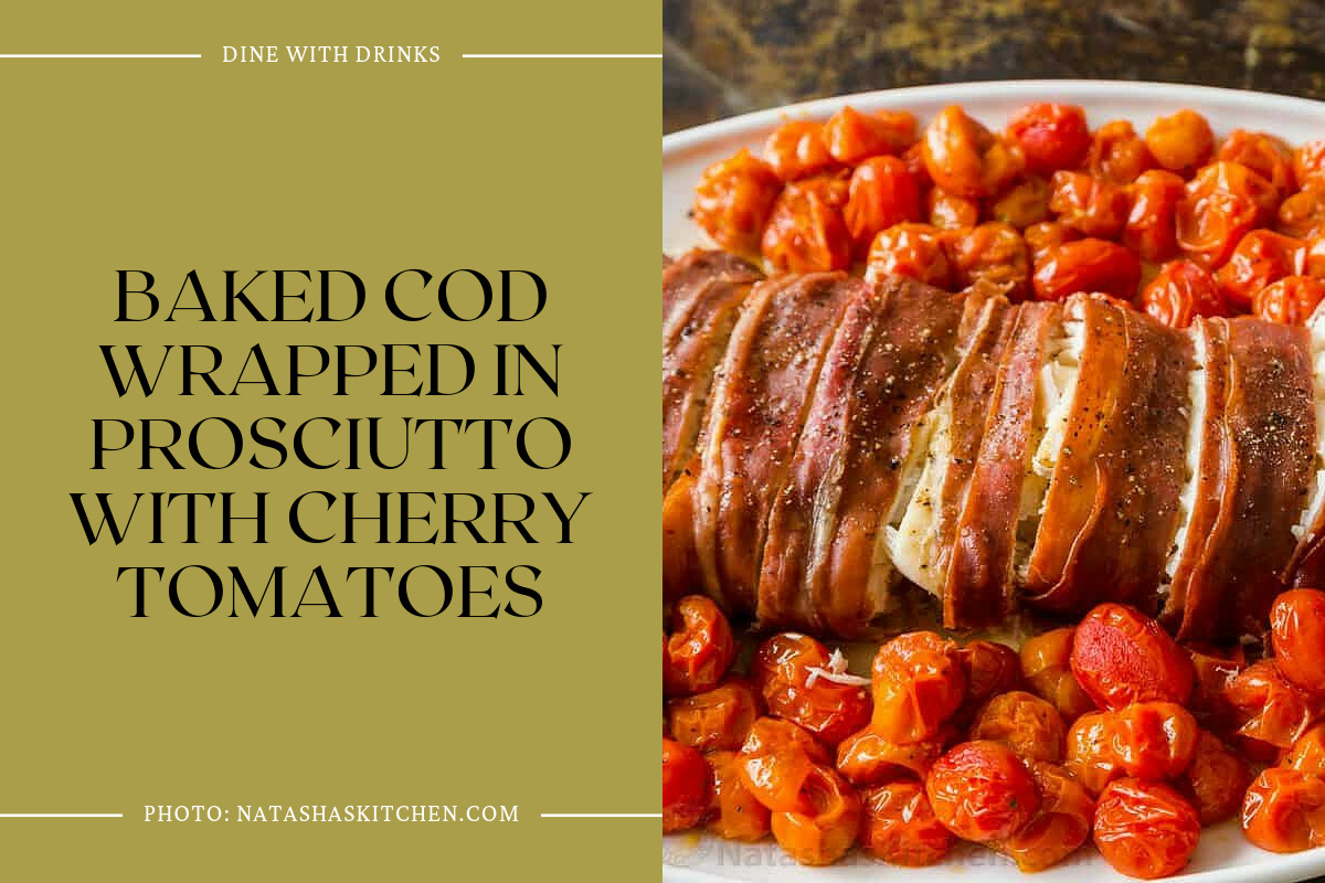 Baked Cod Wrapped In Prosciutto With Cherry Tomatoes