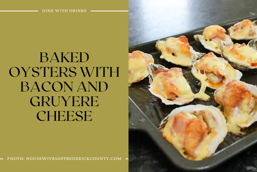 Baked Oysters With Bacon And Gruyere Cheese