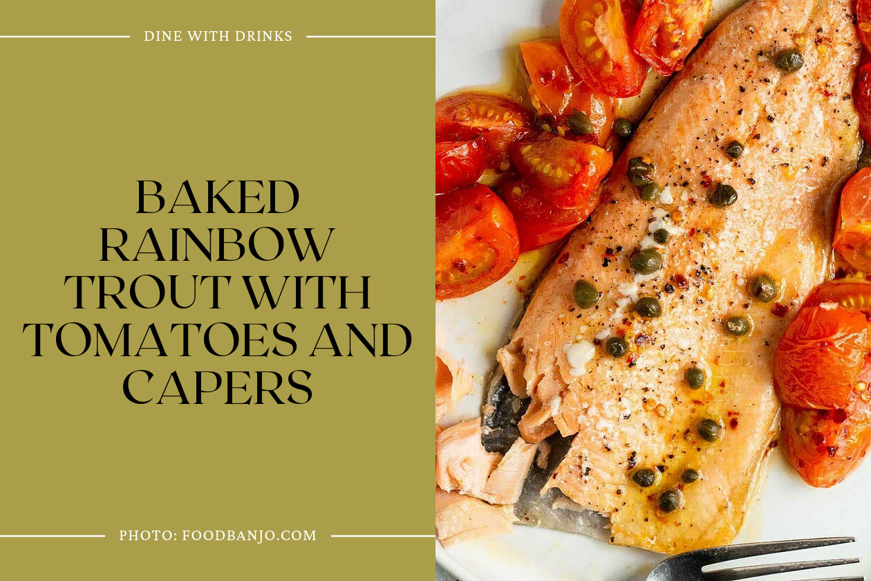 Baked Rainbow Trout With Tomatoes And Capers