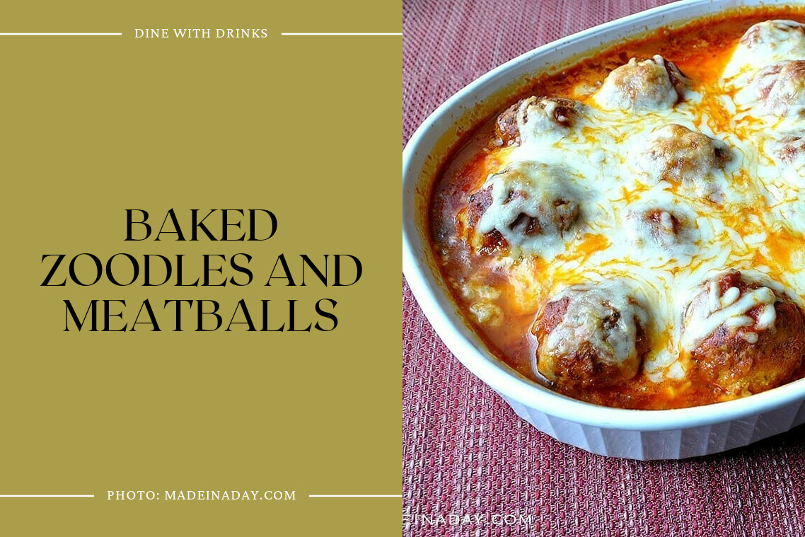 Baked Zoodles And Meatballs