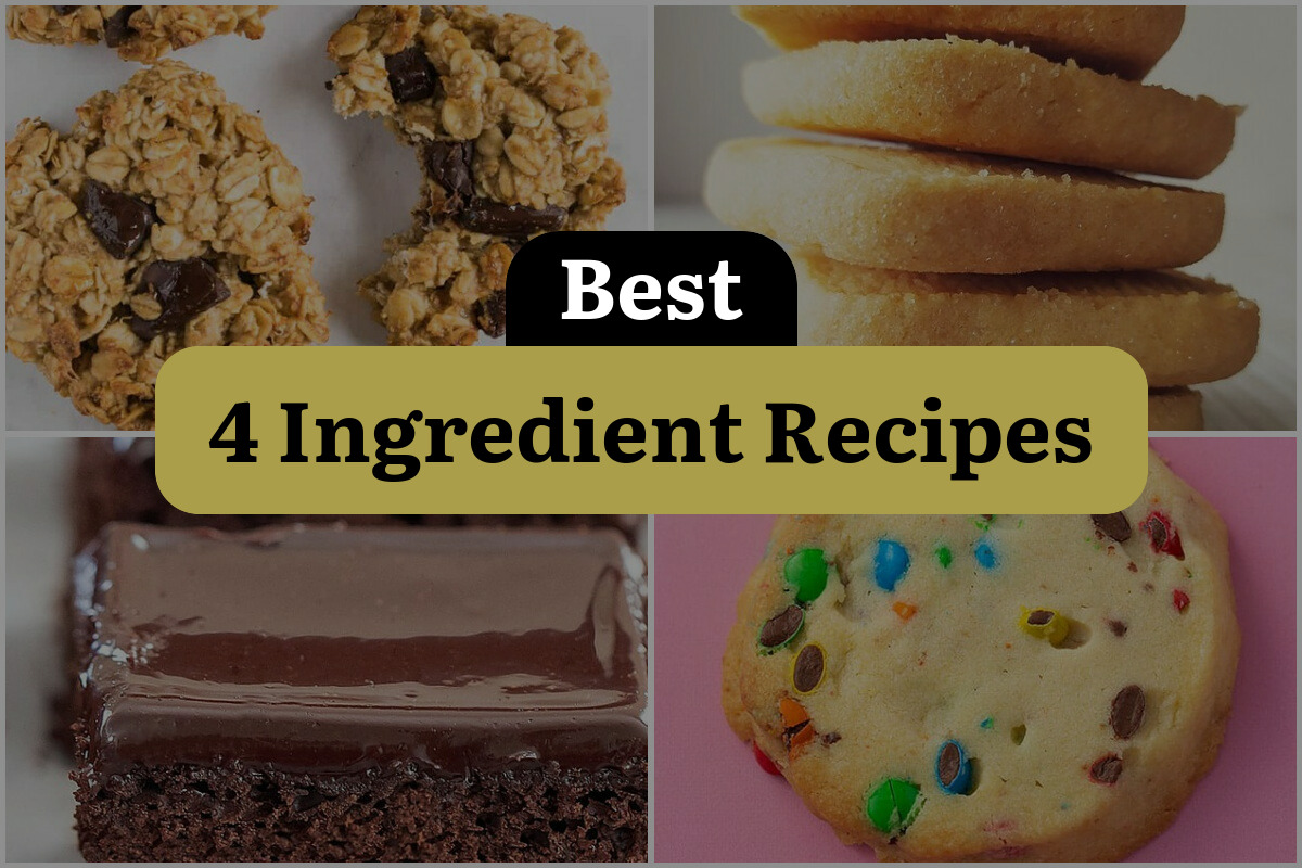28 Best 4 Ingredient Recipes