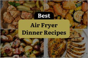 54 Best Air Fryer Dinner Recipes