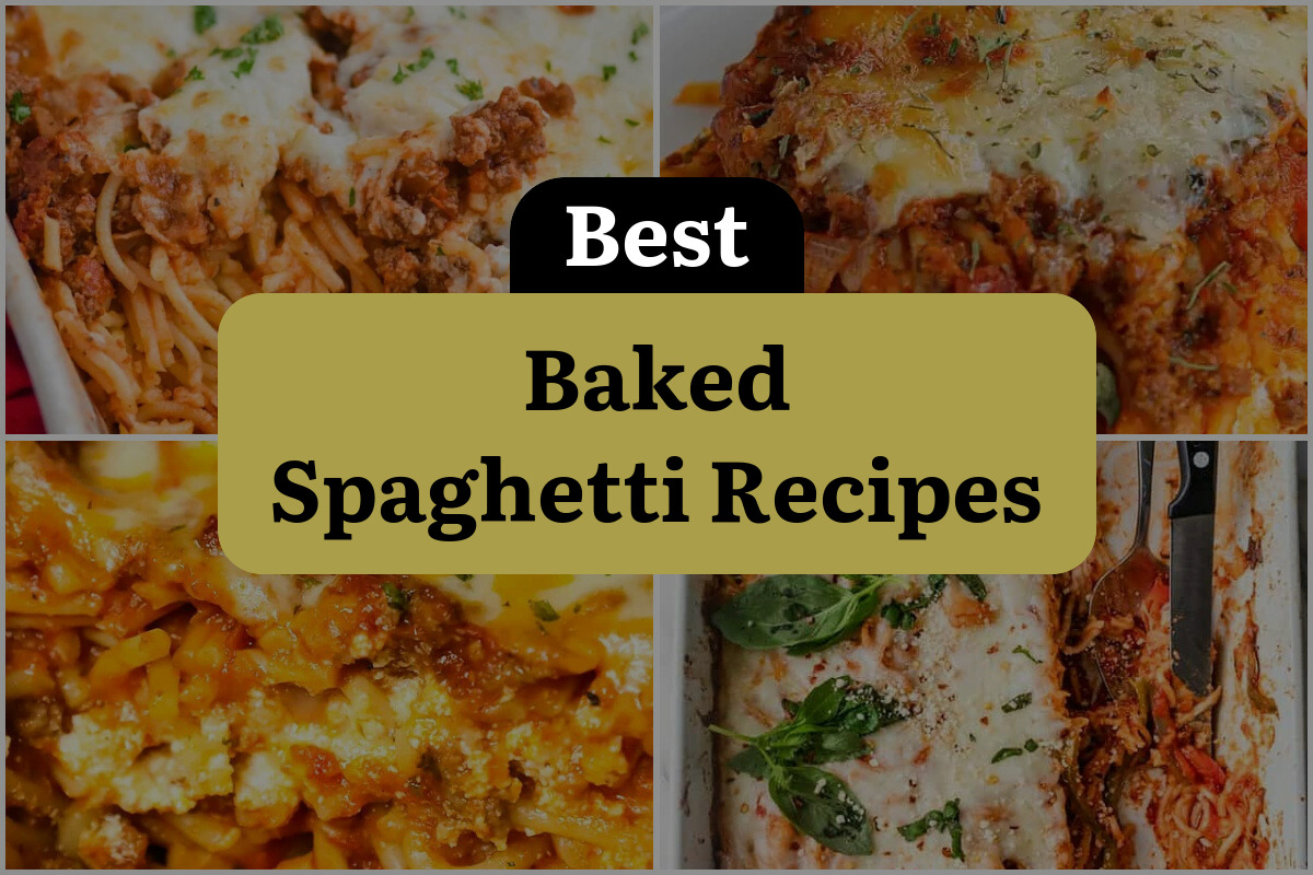 24 Best Baked Spaghetti Recipes