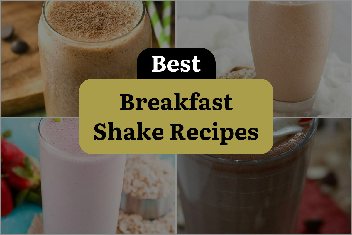 26 Best Breakfast Shake Recipes