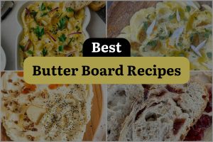 15 Best Butter Board Recipes