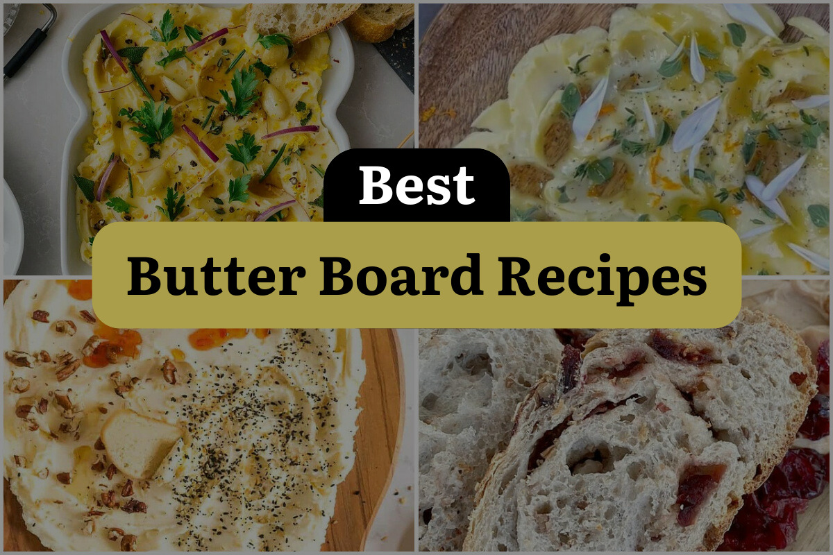 15 Best Butter Board Recipes