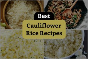 19 Best Cauliflower Rice Recipes