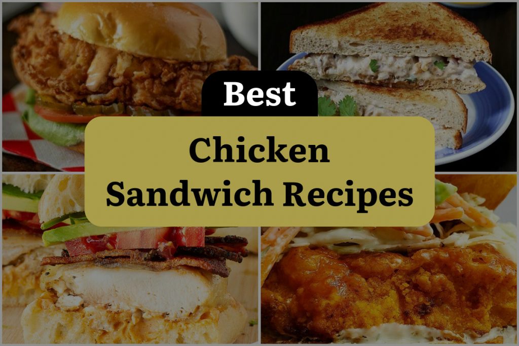 23 Chicken Sandwich Recipes to Satisfy Your Cravings! | DineWithDrinks