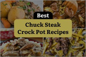 24 Best Chuck Steak Crock Pot Recipes