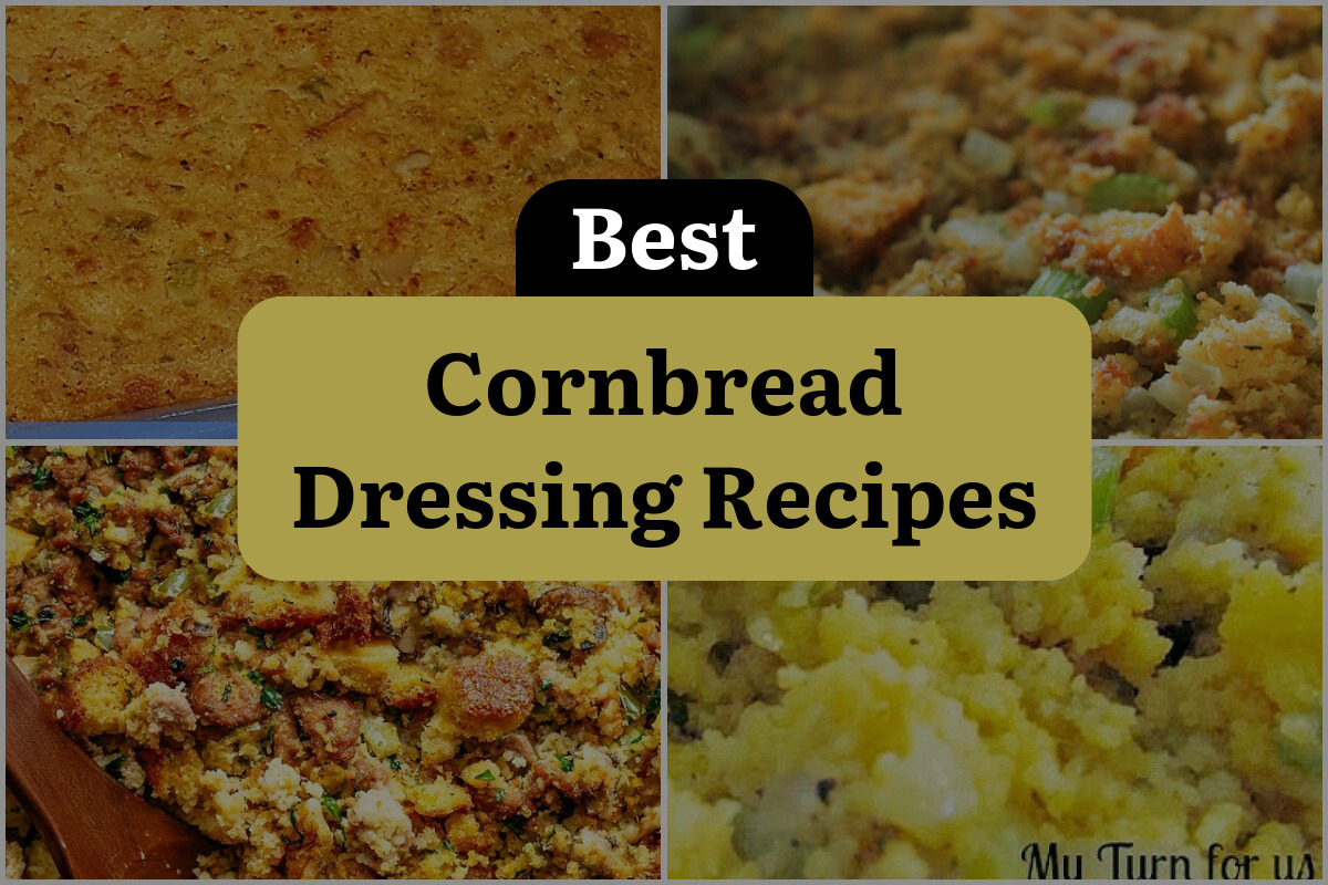 18 Best Cornbread Dressing Recipes