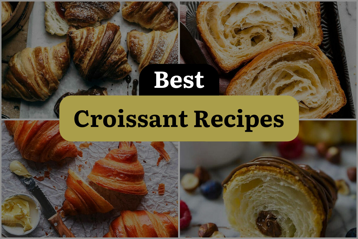 11 Best Croissant Recipes