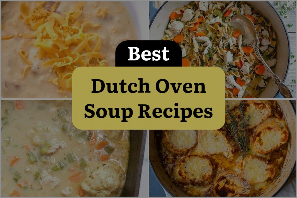 11 Dutch Oven Soup Recipes to Warm Your Soul | DineWithDrinks