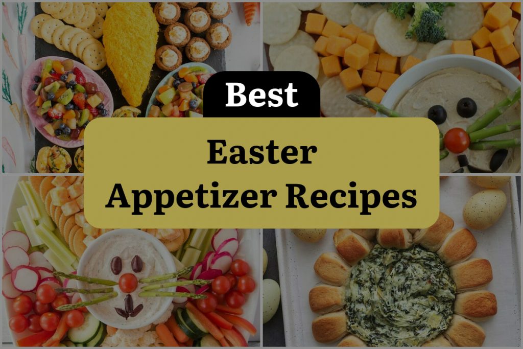23 Easter Appetizer Recipes to Wow Your Guests! | DineWithDrinks