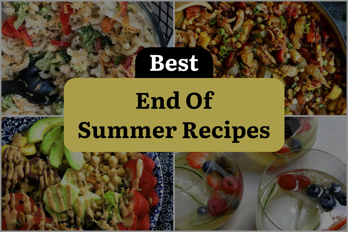 15 Best End Of Summer Recipes