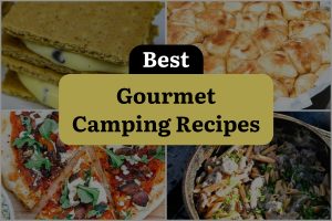 15 Best Gourmet Camping Recipes