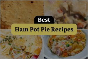 21 Best Ham Pot Pie Recipes