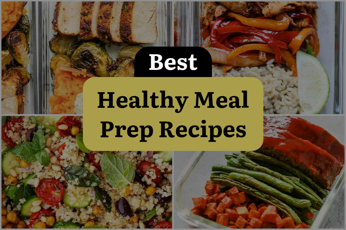 20 Best Healthy Meal Prep Recipes