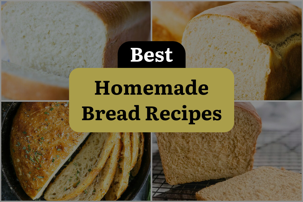 21 Best Homemade Bread Recipes