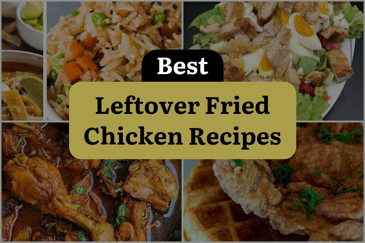 25 Best Leftover Fried Chicken Recipes