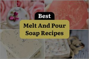 10 Best Melt And Pour Soap Recipes
