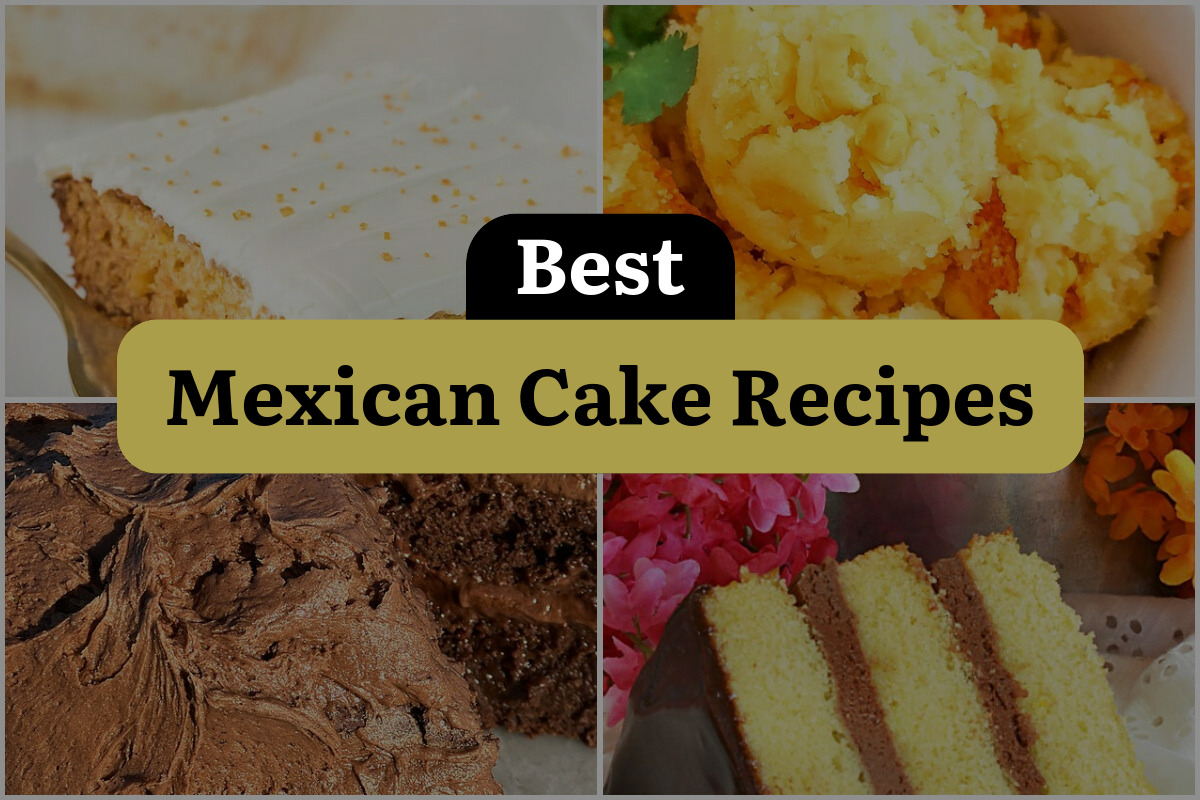 23 Best Mexican Cake Recipes