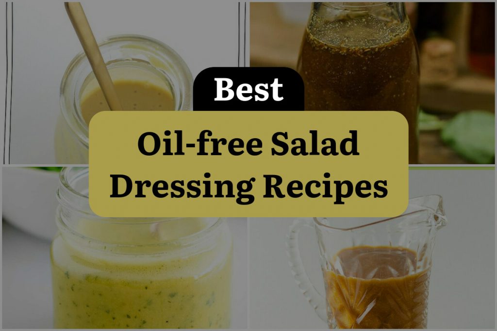 20 OilFree Salad Dressing Recipes to Sizzle Up Your Salads