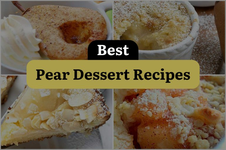 18 Pear Dessert Recipes to Satisfy Your Sweet Tooth DineWithDrinks