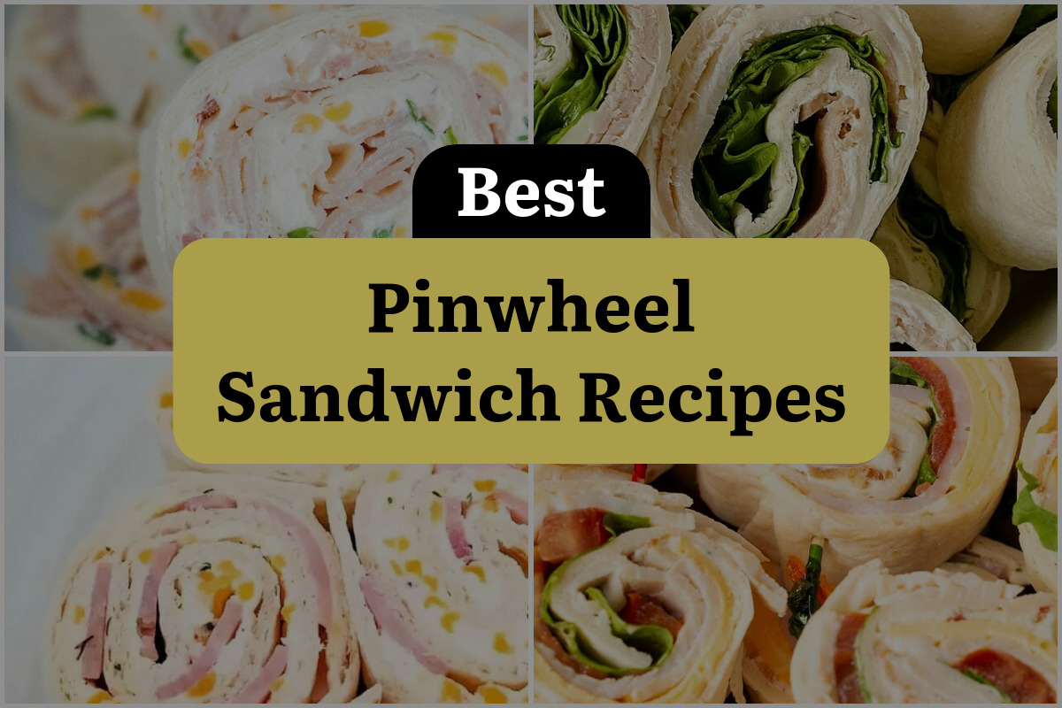 21 Best Pinwheel Sandwich Recipes