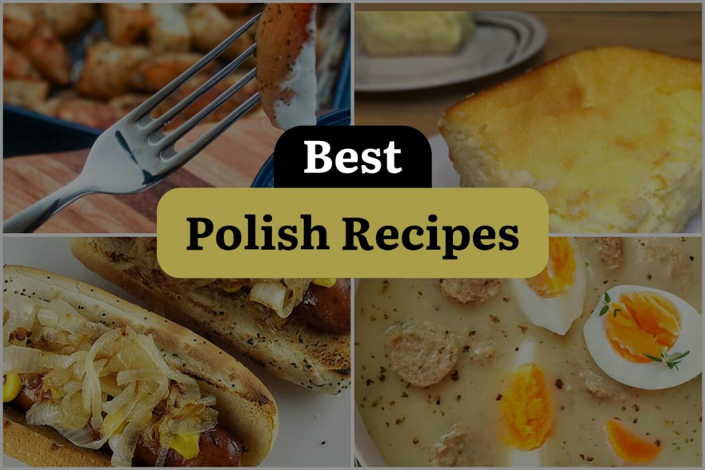 23 Polish Recipes that Will Polish Off Your Taste Buds! | DineWithDrinks